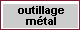 outillage metal